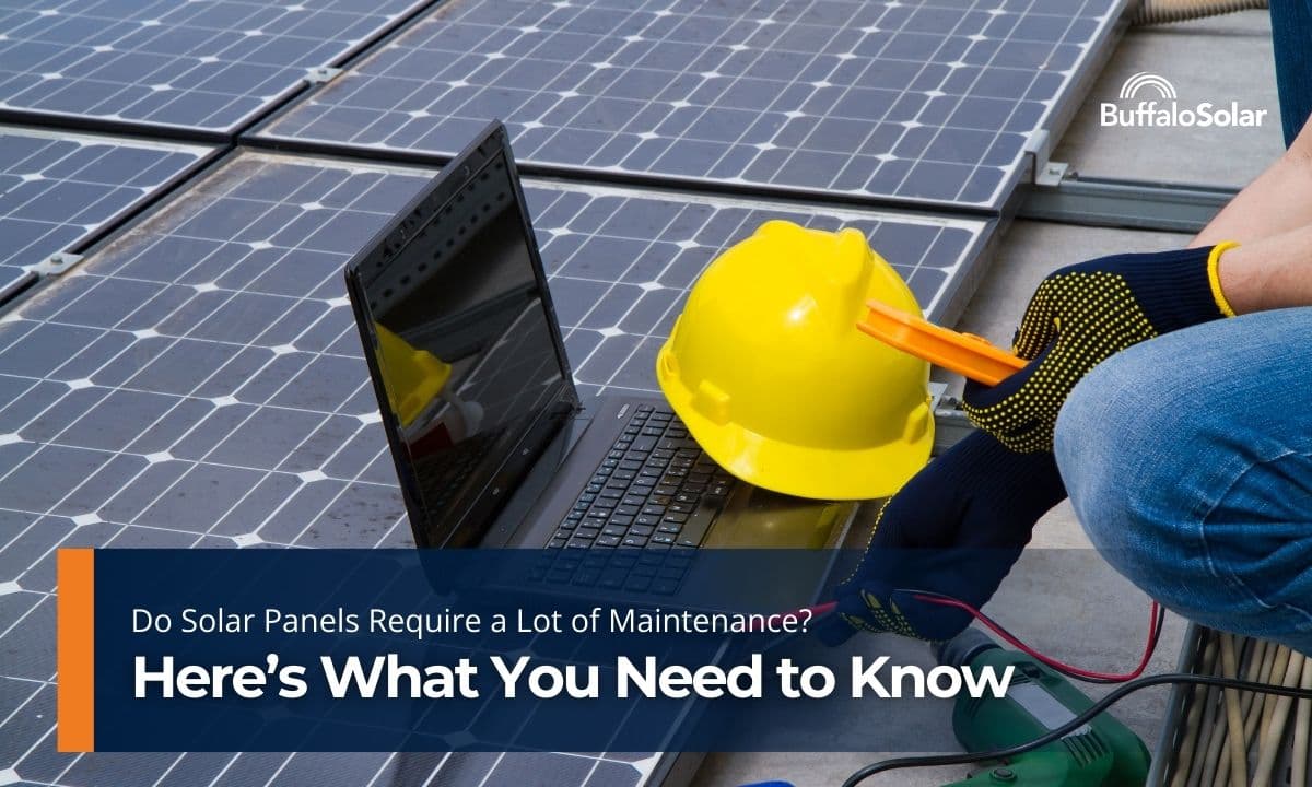 Do Solar Panels Require a Lot of Maintenance?